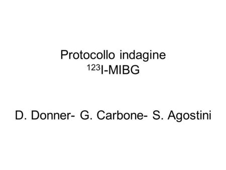 Protocollo indagine 123I-MIBG D. Donner- G. Carbone- S. Agostini