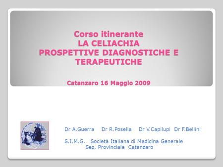 Dr A.Guerra    Dr R.Posella    Dr V.Capilupi  Dr F.Bellini