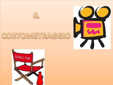 IL CORTOMETRAGGIO.