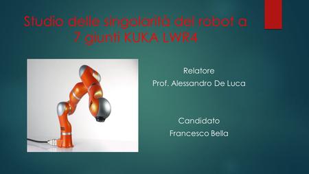 Studio delle singolarità del robot a 7 giunti KUKA LWR4