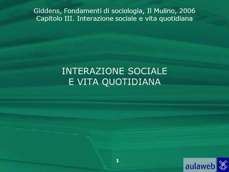 INTERAZIONE SOCIALE E VITA QUOTIDIANA