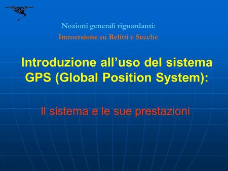 Introduzione all’uso del sistema GPS (Global Position System):
