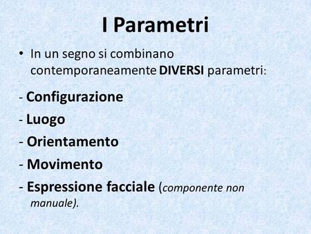 I Parametri - Orientamento - Movimento