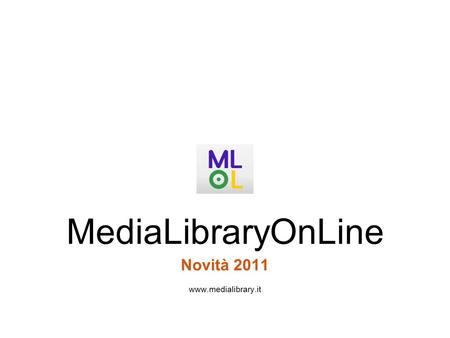 MediaLibraryOnLine Novità 2011 www.medialibrary.it.