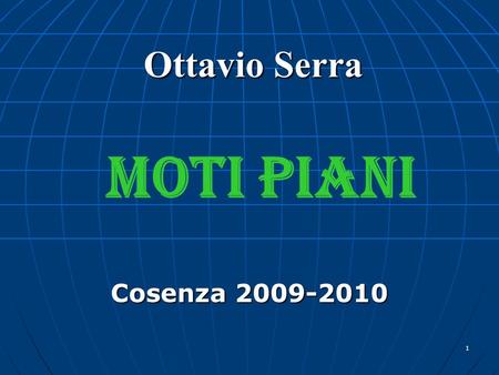 1 MOTI PIANI Cosenza 2009-2010 Ottavio Serra. 2 La velocità è tangente alla traiettoria v (P P, st, (P–P)/(t-t)v.