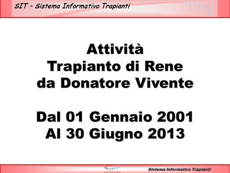 Attività Trapianto di Rene da Donatore Vivente Dal 01 Gennaio 2001