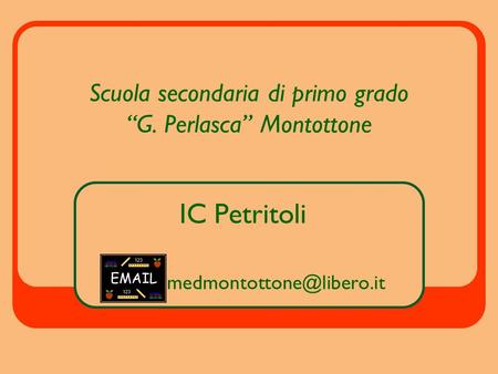 Scuola secondaria di primo grado G. Perlasca Montottone IC Petritoli