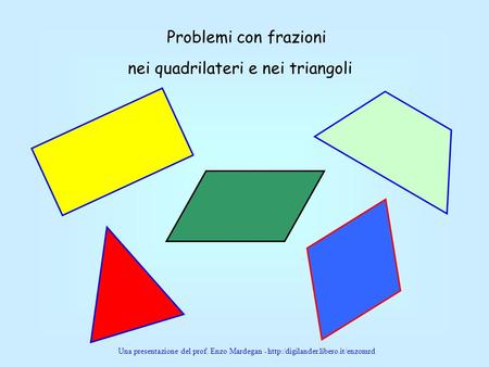 nei quadrilateri e nei triangoli