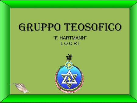 GRUPPO TEOSOFICO “F. HARTMANN” L O C R I.