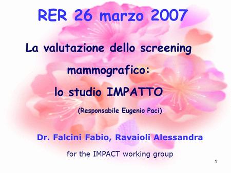 RER 26 marzo 2007 La valutazione dello screening mammografico: