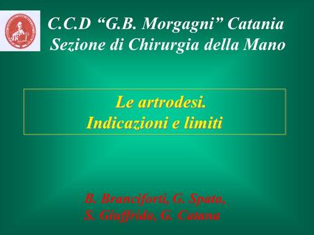 C.C.D “G.B. Morgagni” Catania Sezione di Chirurgia della Mano