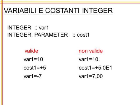 VARIABILI E COSTANTI INTEGER