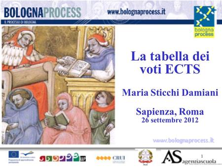 La tabella dei voti ECTS Maria Sticchi Damiani Sapienza, Roma 26 settembre 2012 www.bolognaprocess.it.