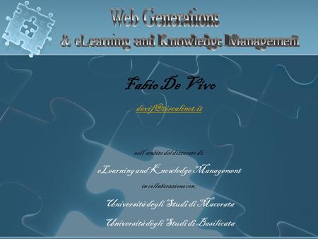 Fabio De Vivo Web Generations & eLearning and Knowledge Management