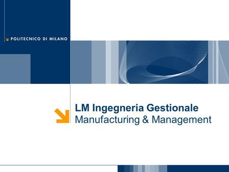 LM Ingegneria Gestionale Manufacturing & Management.