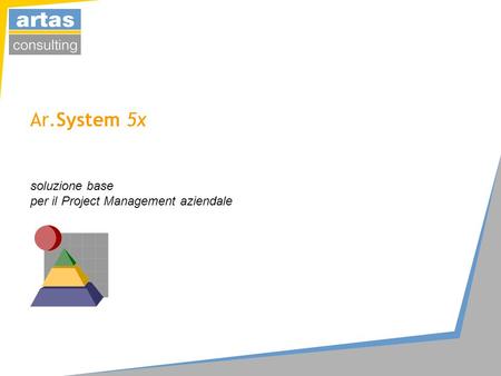 Ar.System 5x soluzione base per il Project Management aziendale.
