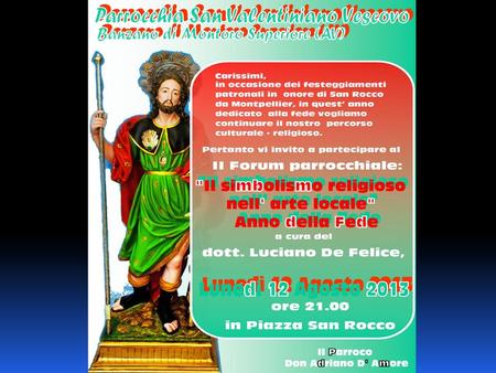 ANNO DELLA FEDE 2013 SECONDO FORUM PARROCCHIALE - BANZANO DI MONTORO “SIMBOLISMO RELIGIOSO NELL’ARTE LOCALE” LOGO DELLA FEDE: Il sogno di San Gaetano.