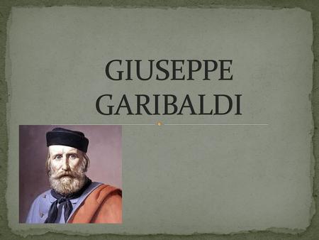 GIUSEPPE GARIBALDI.