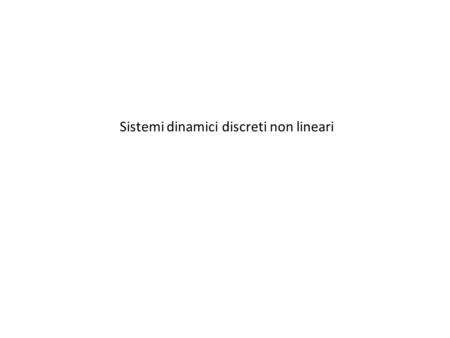 Sistemi dinamici discreti non lineari