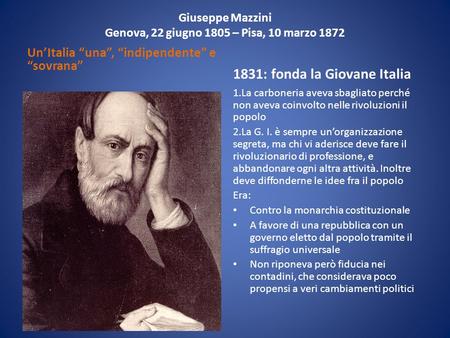 Giuseppe Mazzini Genova, 22 giugno 1805 – Pisa, 10 marzo 1872