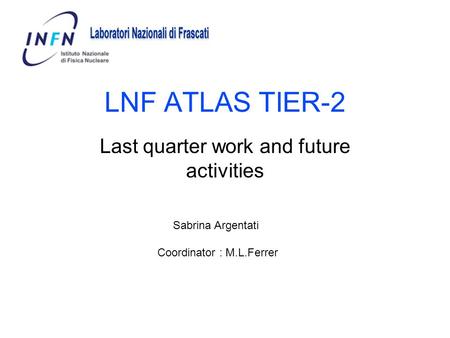 Last quarter work and future activities