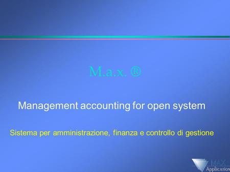 M.a.x. ® Management accounting for open system