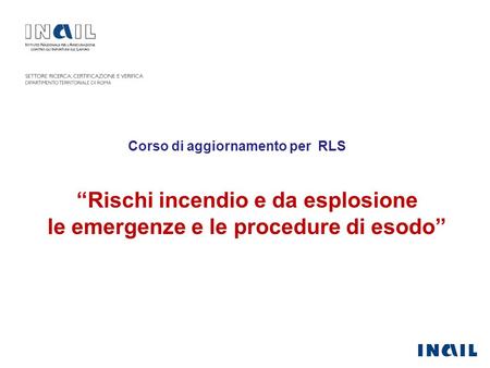 “Rischi incendio e da esplosione le emergenze e le procedure di esodo”