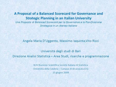 A Proposal of a Balanced Scorecard for Governance and Strategic Planning in an Italian University Una Proposta di Balanced Scorecard per la Governance.