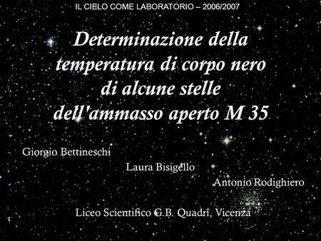 IL CIELO COME LABORATORIO – 2006/2007