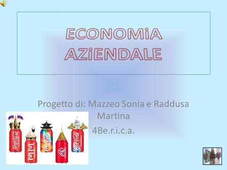 Progetto di: Mazzeo Sonia e Raddusa Martina 4Be.r.i.c.a.