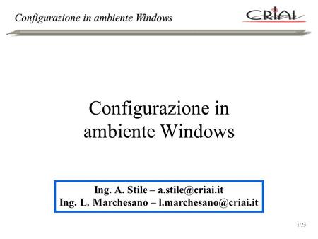 Configurazione in ambiente Windows Ing. A. Stile – Ing. L. Marchesano – 1/23.