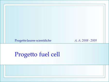 Progetto lauree scientifiche A. A