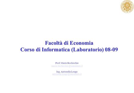Facoltà di Economia Corso di Informatica (Laboratorio) 08-09
