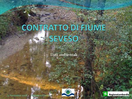 Dati ambientali 25 Novembre 2008 Lentate sul Seveso.