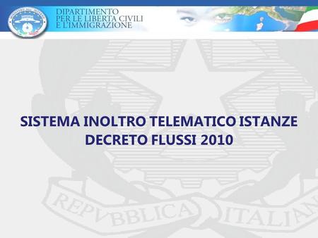 SISTEMA INOLTRO TELEMATICO ISTANZE DECRETO FLUSSI 2010