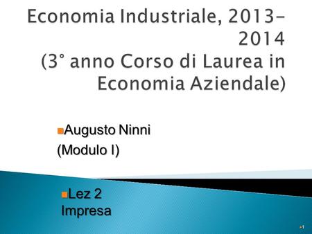 1 Augusto Ninni Augusto Ninni (Modulo I) Lez 2 Impresa Lez 2 Impresa.