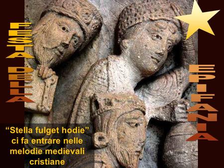 “Stella fulget hodie” ci fa entrare nelle melodie medievali cristiane