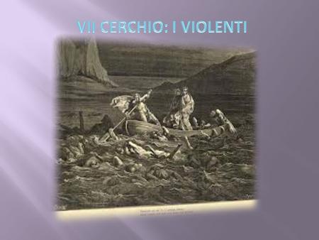 VII CERCHIO: I VIOLENTI