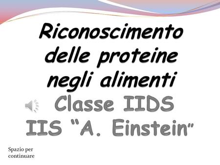 Riconoscimento delle proteine negli alimenti Classe IIDS IIS “A