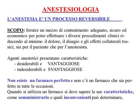 ANESTESIOLOGIA L’ANESTESIA E’ UN PROCESSO REVERSIBILE