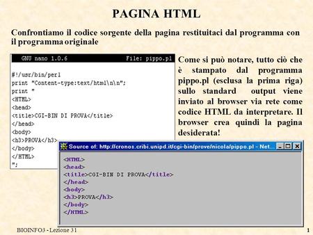 BIOINFO3 - Lezione 311 PAGINA HTML Confrontiamo il codice sorgente della pagina restituitaci dal programma con il programma originale Come si può notare,
