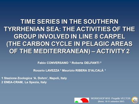 TIME SERIES IN THE SOUTHERN TYRRHENIAN SEA: THE ACTIVITIES OF THE GROUP INVOLVED IN LINE 8 CARPEL (THE CARBON CYCLE IN PELAGIC AREAS OF THE MEDITERRANEAN)