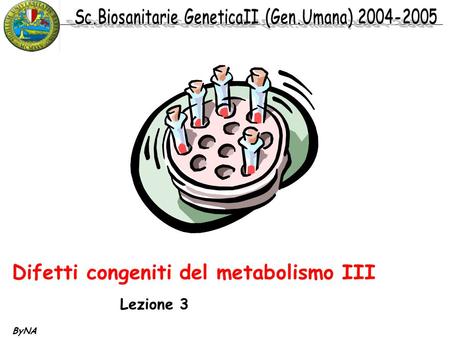 Difetti congeniti del metabolismo III