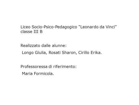 Liceo Socio-Psico-Pedagogico “Leonardo da Vinci” classe III B