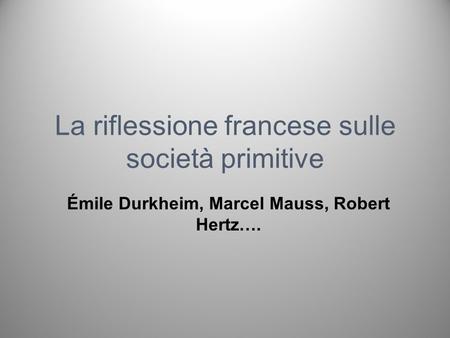 La riflessione francese sulle società primitive