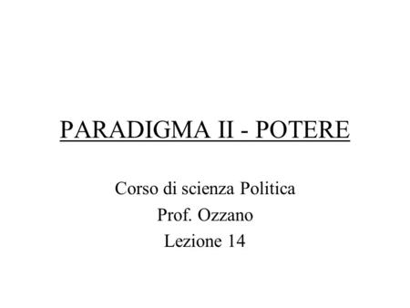 Corso di scienza Politica Prof. Ozzano Lezione 14