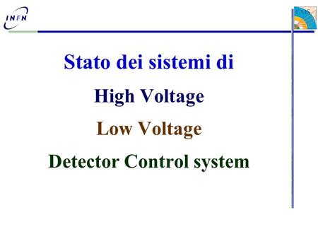 Stato dei sistemi di High Voltage Low Voltage Detector Control system.