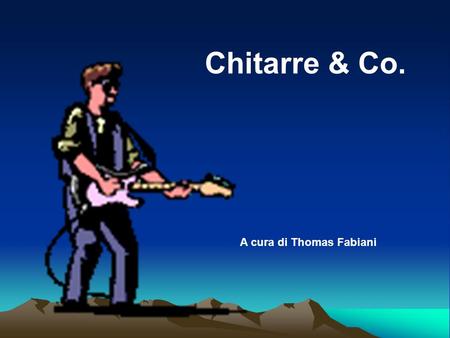 Chitarre & Co. A cura di Thomas Fabiani.