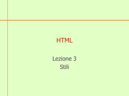 HTML Lezione 3 Stili.