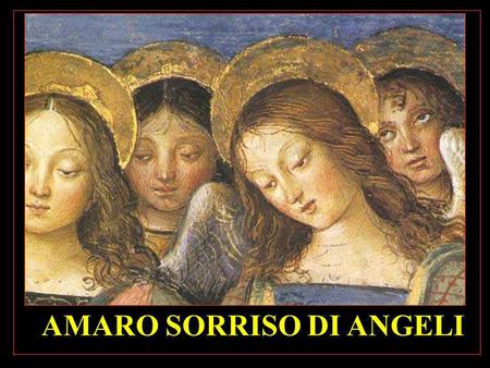 AMARO SORRISO DI ANGELI